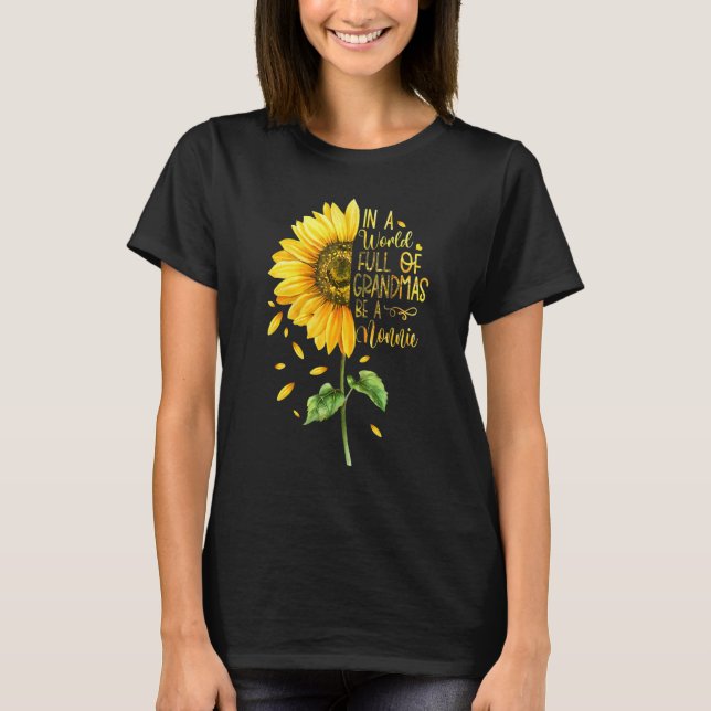 In A World Full Of Grandmas Be A Nonnie Sunflower T-Shirt (Front)