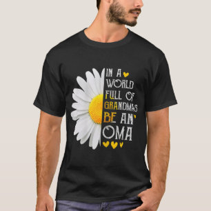 In A World Full Of Grandmas Be An Oma Daisy Mother T-Shirt
