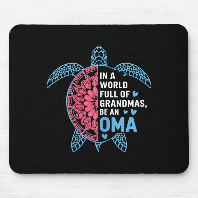 In A World Full Of Grandmas Be An Oma Turtle  Mouse Pad (Front)