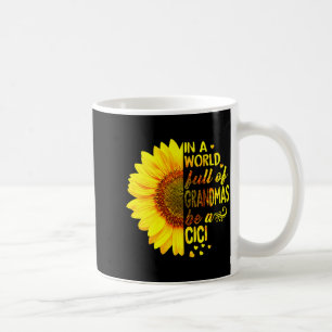 In A World Full Of Grandmas Be Cici Sunflower Gran Coffee Mug