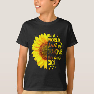 In A World Full Of Grandmas Be Cici Sunflower Gran T-Shirt