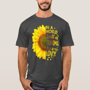 In a world full of grandmas be Lovey Sunflower  T-Shirt