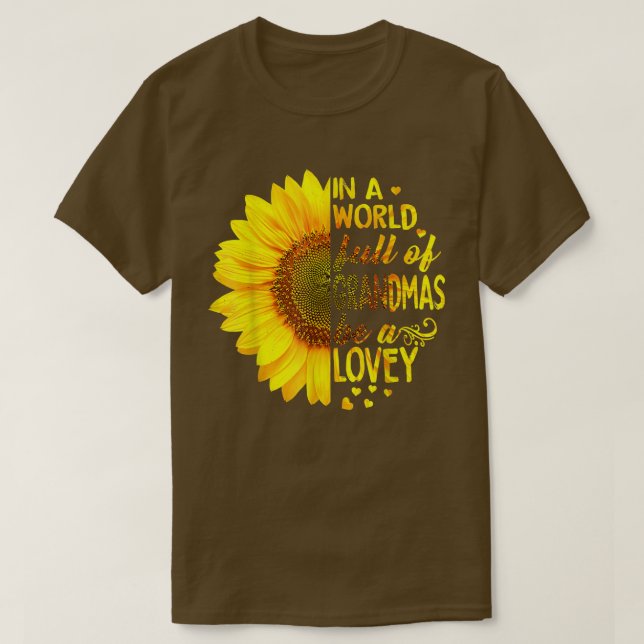 In a world full of grandmas be Lovey Sunflower  T-Shirt (Design Front)