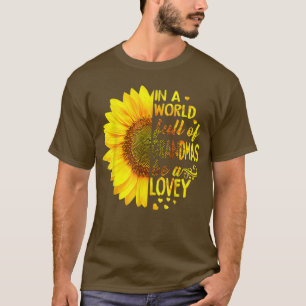 In a world full of grandmas be Lovey Sunflower  T-Shirt