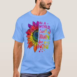In a world full of grandmas be NoNi Sunflower T-Shirt