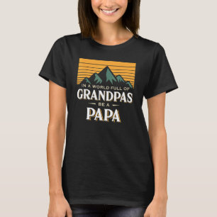 In A World Full Of Grandpa Be A Papa Vintage Retro T-Shirt