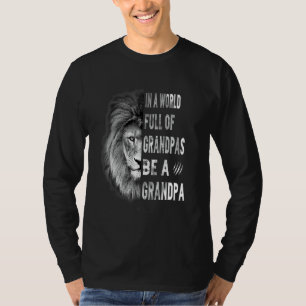 In A World Full Of Grandpas Be A Grandpa Grandpas T-Shirt