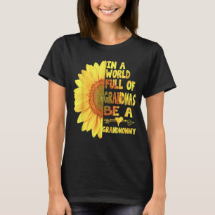 In A World Full Of Granmas Be A Grandmommy Sunshin T-Shirt