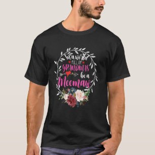 In A World Full Of Granmas Be A Meemaw Floral Hear T-Shirt