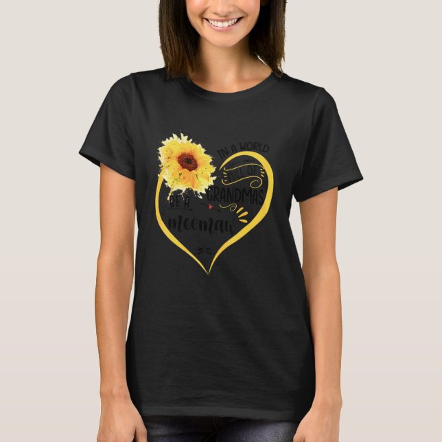 In A World Full Of Granmas Be A Meemaw Sunshine   T-Shirt (Front)