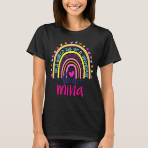 In A World Full Of Granmas Be A Mina Rainbow T-Shirt