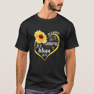 In A World Full Of Granmas Be A mina Sunshine T-Shirt