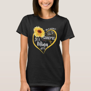 In A World Full Of Granmas Be A mina Sunshine T-Shirt