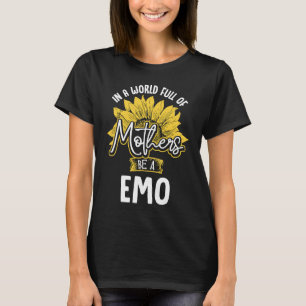 In A World Full Of Mothers be a Emo T-Shirt