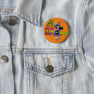 In A World Full of Princesses Be A Witch 6 Cm Round Badge