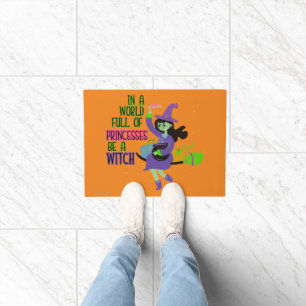 In A World Full of Princesses Be A Witch Doormat