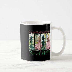 In A World Full Of Princesses Be A Witch Halloween Coffee Mug