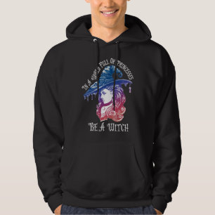 In A World Full Of Princesses Be A Witch Halloween Hoodie