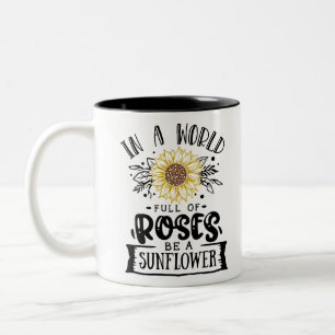 In a world full of roses .. Two-Tone coffee mug