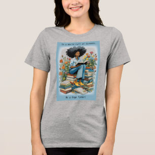 In A World Full of Screens Be A Page Turner Tri-Blend Shirt