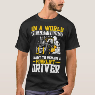 In A World Full Of Trends I Want To Remain A Forkl T-Shirt