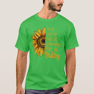 In A World Of Grandmas Be A Bubby Jewish Yiddish G T-Shirt