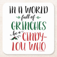 In a World of Grinches Be a Cindy-Lou Who Quote