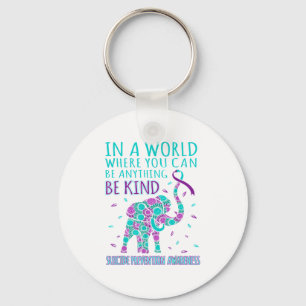 In A World Where You Be Anything Be Kind Suicide P Key Ring