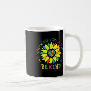 In A World Where You Can Anything Be Kind Autism A Coffee Mug