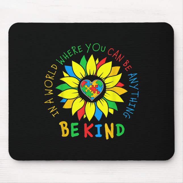 In A World Where You Can Anything Be Kind Autism A Mouse Pad (Front)