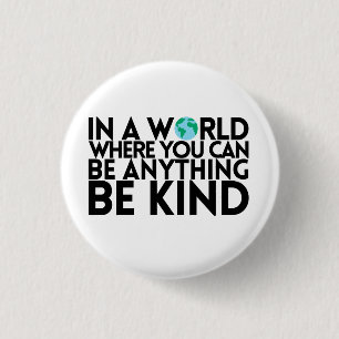 In a World Where You Can Be Anything... Be Kind 3 Cm Round Badge