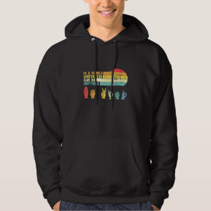 In A World Where You Can Be Anything Be Kind Asl Hoodie
