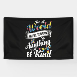 In A World Where You Can Be Anything Be Kind Autis Banner