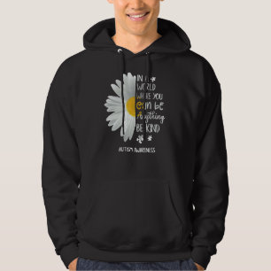 In A World Where You Can Be Anything Be Kind Autis Hoodie