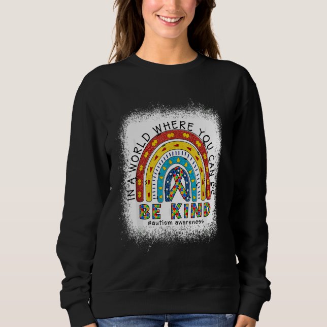 In A World Where You Can Be Anything Be Kind Autis Sweatshirt (Front)