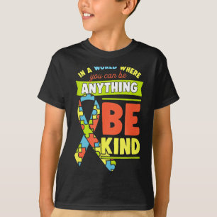 In A World Where You Can Be Anything Be Kind Autis T-Shirt
