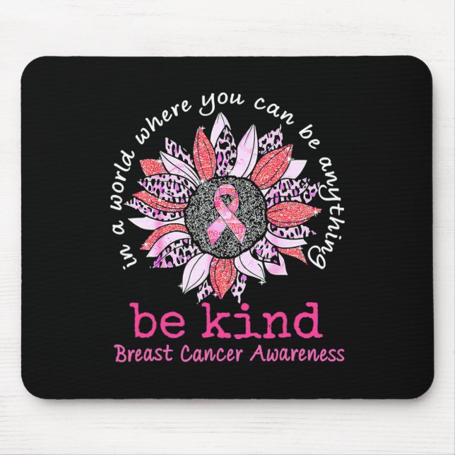In A World Where You Can Be Anything Be Kind Breas Mouse Pad (Front)