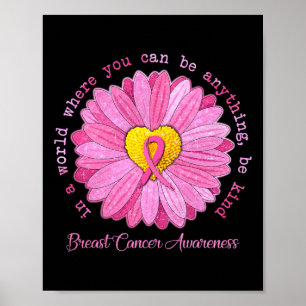 In A World Where You Can Be Anything Be Kind Breas Poster