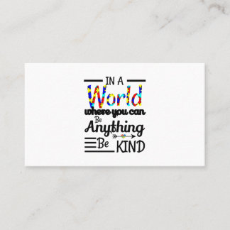 In A World Where You Can Be Anything Be Kind Business Card