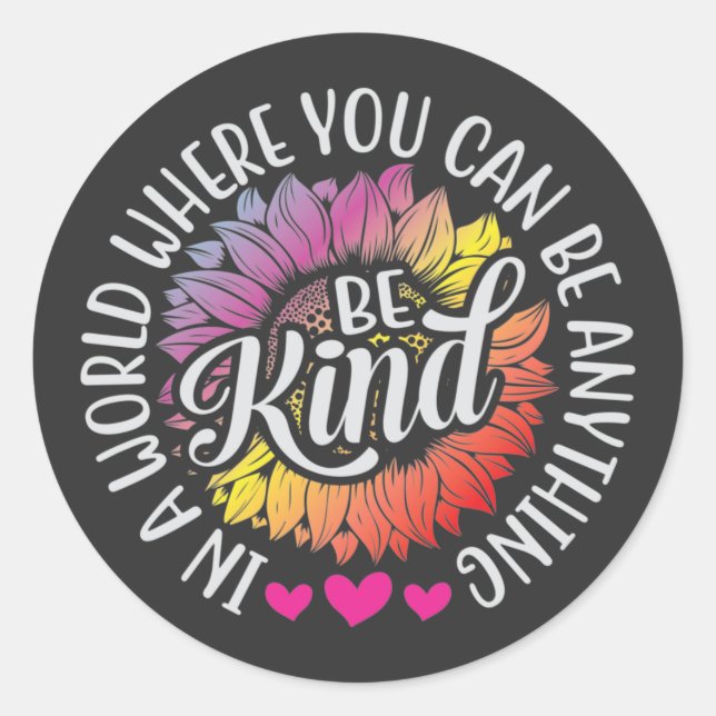 In a world where you can be anything be kind classic round sticker (Front)