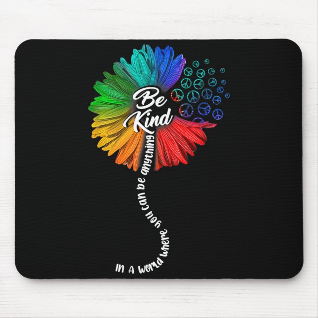 In A World Where You Can Be Anything Be Kind Daisy Mouse Pad (Front)