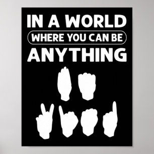 In A World Where You Can Be Anything “Be Kind”. De Poster