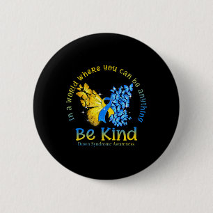 In A World Where You Can Be Anything Be Kind Down  6 Cm Round Badge