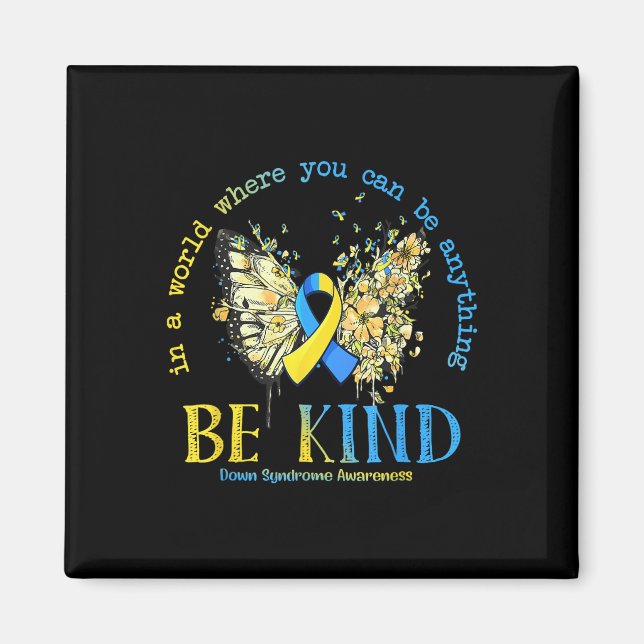In A World Where You Can Be Anything Be Kind Down  Magnet (Front)