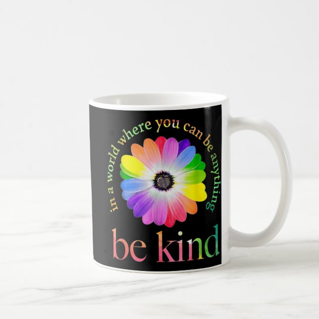 In a world where you can be anything be kind gift  coffee mug (Right)