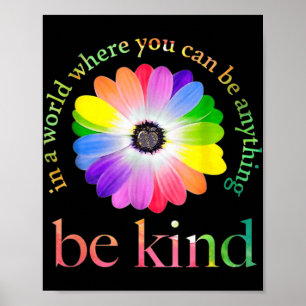 In a world where you can be anything be kind gift  poster