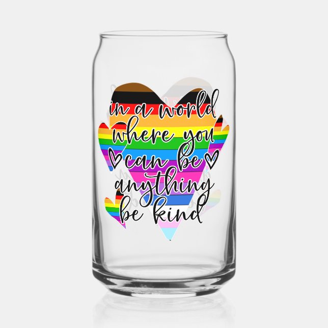 In A World Where You Can Be Anything Be Kind  Glass (Front)