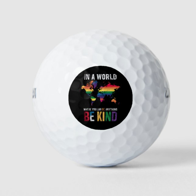 In A World Where You Can Be Anything Be Kind Golf Balls (Front)