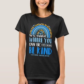 In A World Where You Can Be Anything Be Kind Inspi T-Shirt