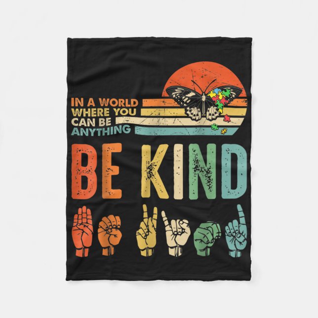 In A World Where You Can Be Anything Be Kind Kindn Fleece Blanket (Front)